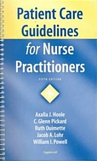 Patient Care Guidelines for Nurses Practitioners (Paperback, 5th, Spiral, Subsequent)