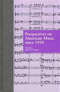 Perspectives on American Music from 1945 to 1970 (Hardcover)