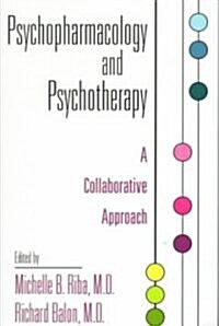 Psychopharmacology and Psychotherapy: A Collaborative Approach (Paperback)