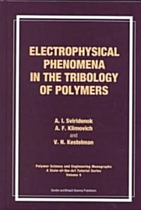 Electrophysical Phenomena in the Tribology of Polymers (Hardcover)