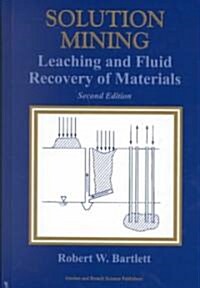 Solution Mining : Leaching and Fluid Recovery of Materials (Hardcover)