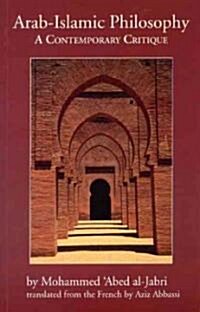 Arab-Islamic Philosophy: A Contemporary Critique (Paperback)