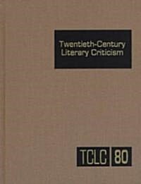 Twentieth-Century Literary Criticism: Excerpts from Criticism of the Works of Novelists, Poets, Playwrights, Short Story Writers, & Other Creative Wri (Hardcover)