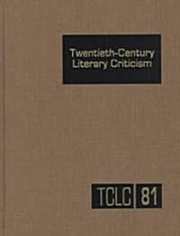 Twentieth-Century Literary Criticism: Excerpts from Criticism of the Works of Novelists, Poets, Playwrights, Short Story Writers, & Other Creative Wri (Hardcover)