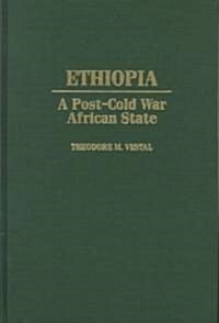 Ethiopia: A Post-Cold War African State (Hardcover)