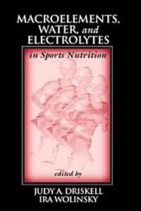 Macroelements, Water, and Electrolytes in Sports Nutrition (Hardcover)