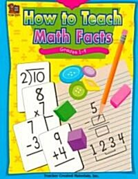 How to Teach Math Facts Grade 1-4 (Paperback)