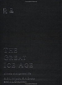 The Great Ice Age : Climate Change and Life (Hardcover)