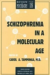 Schizophrenia in a Molecular Age (Paperback)