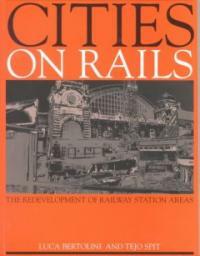 Cities on rails : the redevelopment of railway station areas