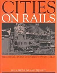 Cities on Rails : The Redevelopment of Railway Stations and Their Surroundings (Paperback)