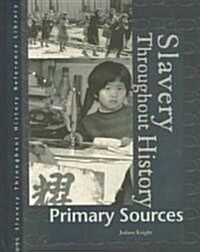 Slavery Throughout History Reference Library: Primary Sources (Hardcover)