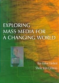 Exploring Mass Media for a Changing World (Paperback)