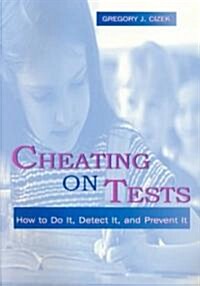 Cheating on Tests: How to Do It, Detect It, and Prevent It (Paperback)