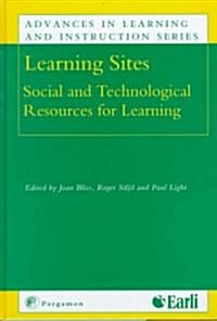Learning Sites : Social and Technological Resources for Learning (Hardcover)