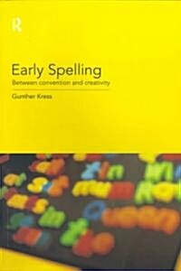 Early Spelling : From Convention to Creativity (Paperback)