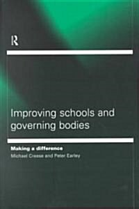 Improving Schools and Governing Bodies : Making a Difference (Paperback)