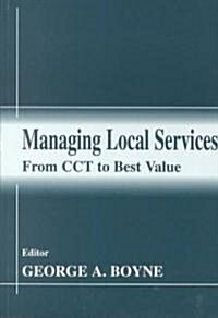 Managing Local Services : From CCT to Best Value (Paperback)