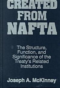 Created from NAFTA: The Structure, Function and Significance of the Treatys Related Institutions : The Structure, Function and Significance of the Tr (Hardcover)