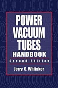 Power Vacuum Tubes Handbook (Hardcover, 2nd, Subsequent)