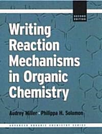 Writing Reaction Mechanisms in Organic Chemistry (Paperback, 2, Revised)