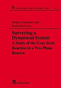 Surveying a Dynamical System : A Study of the Gray-Scott Reaction in a Two-Phase Reactor (Hardcover)