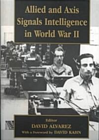 Allied and Axis Signals Intelligence in World War II (Paperback)