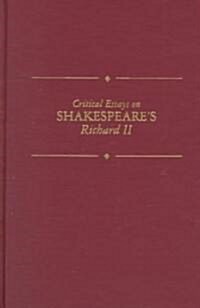 Critical Essays on Shakespeares Richard II (Hardcover)