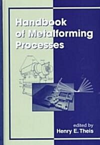 Handbook of Metalforming Processes (Hardcover)