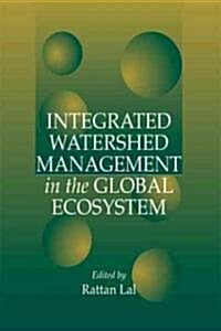 Integrated Watershed Management in the Global Ecosystem (Hardcover)