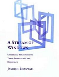 A Stream of Windows: Unsettling Reflections on Trade, Immigration, and Democracy (Paperback, Revised)