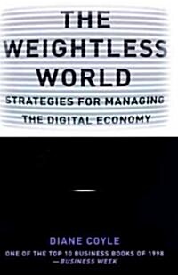 The Weightless World: Strategies for Managing the Digital Economy (Paperback, Revised)