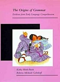 The Origins of Grammar: Evidence from Early Language Comprehension (Paperback)