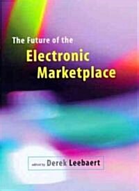 The Future of the Electronic Marketplace (Paperback, Revised)