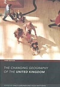 The Changing Geography of the UK 3rd Edition (Paperback)