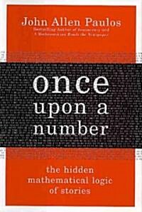 Once Upon a Number: The Hidden Mathematical Logic of Stories (Paperback)