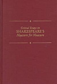 Critical Essays on Shakespeares Measure for Measure: Shakespeares Measure for Measure (Hardcover)
