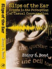 Slips of the ear: errors in the perception of casual conversation