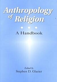 Anthropology of Religion: A Handbook (Paperback, 2)
