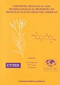 Chemistry, Biological and Pharmacological Properties of Medicinal Plants from the Americas (Hardcover)