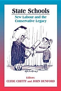 State Schools : New Labour and the Conservative Legacy (Paperback)
