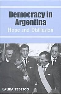 Democracy in Argentina : Hope and Disillusion (Hardcover)