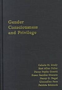 Gender Consciousness and Privilege (Hardcover)