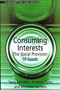 Consuming Interests : The Social Provision of Foods (Paperback)