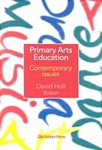 Primary Arts Education : Contemporary Issues (Paperback)