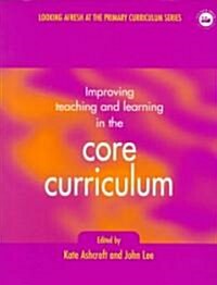 Improving Teaching and Learning In the Core Curriculum (Paperback)