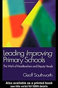 Leading Improving Primary Schools : The Work of Heads and Deputies (Paperback)