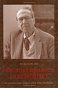Fracture Research in Retrospect: An Anniversary Volume in Honour of G.R. Irwins 90th Birthday (Hardcover)