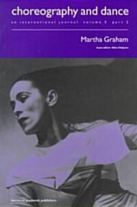 Martha Graham : A Special Issue of the Journal Choreography and Dance (Paperback)