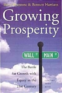 Growing Prosperity: The Battle for Growth with Equity in the 21st Century (Hardcover)
